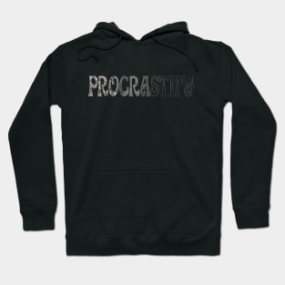 Procrastinate Hoodie